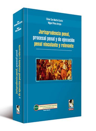 JURISPRUDENCIA PENAL, PROCESAL PENAL Y DE EJECUCIÓN PENAL 