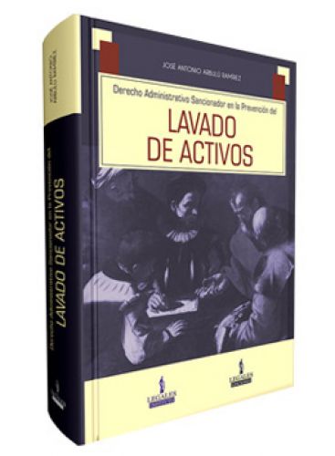 DERECHO ADMINISTRATIVO SANCIONADOR EN LA PREVENCION DEL LAVADO DE ACTIVOS DERECHO ADMINISTRATIVO SANCIONADOR EN LA PREVENCION DEL LAVADO DE ACTIVOS