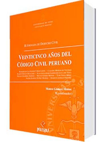 VEINTICINCO AÑOS DEL CÓDIGO CIVIL PERUANO (III JORNADA DE DERECHO CIVIL) VEINTICINCO AÑOS DEL CÓDIGO CIVIL PERUANO (III JORNADA DE DERECHO CIVIL)
