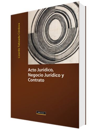 ACTO JURIDICO, NEGOCIO JURIDICO Y CONTRATO ACTO JURIDICO, NEGOCIO JURIDICO Y CONTRATO