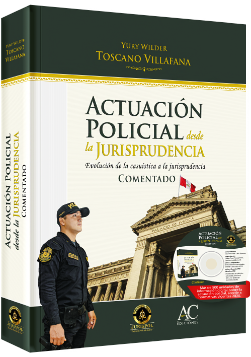 ACTUACION POLICIAL DESDE LA JURISPRUDENCIA. Evolución de la casuística a la jurisprudencia + CD