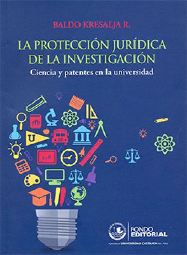 LA PROTECCIÓN JURÍDICA DE LA INVESTIGACIÓN LA PROTECCIÓN JURÍDICA DE LA INVESTIGACIÓN