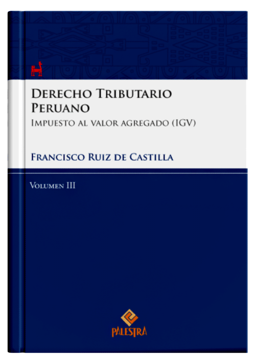 DERECHO TRIBUTARIO PERUANO (Vol. 3)..