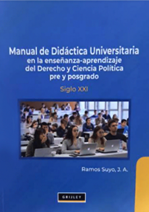 MANUAL DE DIDÁCTICA UNIVERSITARIA EN LA ENSEÑANZA-APRENDIZAJE DEL DERECHO Y CIENCIA POLÍTICA PRE Y POSGRADO. Siglo XXI