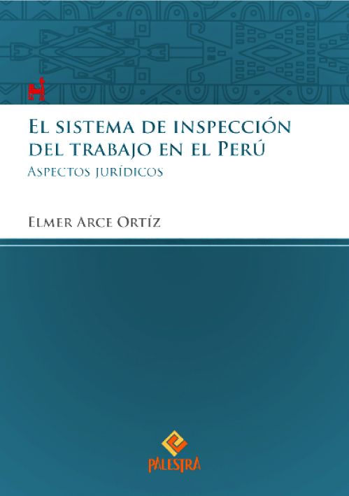 EL SISTEMA DE INSPECCIÓN DEL TRABAJO EN EL PERÚ EL SISTEMA DE INSPECCIÓN DEL TRABAJO EN EL PERÚ