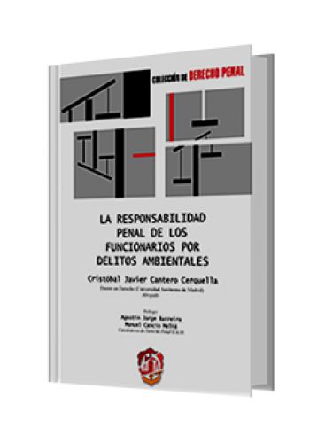 LA RESPONSABILIDAD PENAL DE LOS FUNCIONARIOS POR DELITOS AMBIENTALES LA RESPONSABILIDAD PENAL DE LOS FUNCIONARIOS POR DELITOS AMBIENTALES