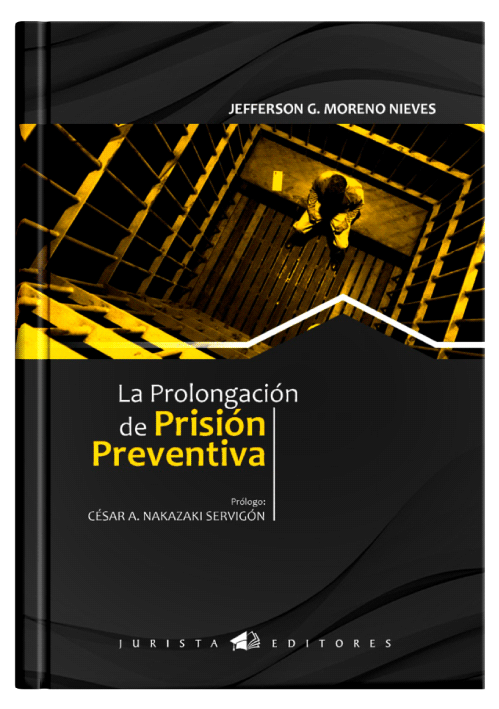 LA PROLONGACIÓN DE PRISIÓN PREVENTIVA