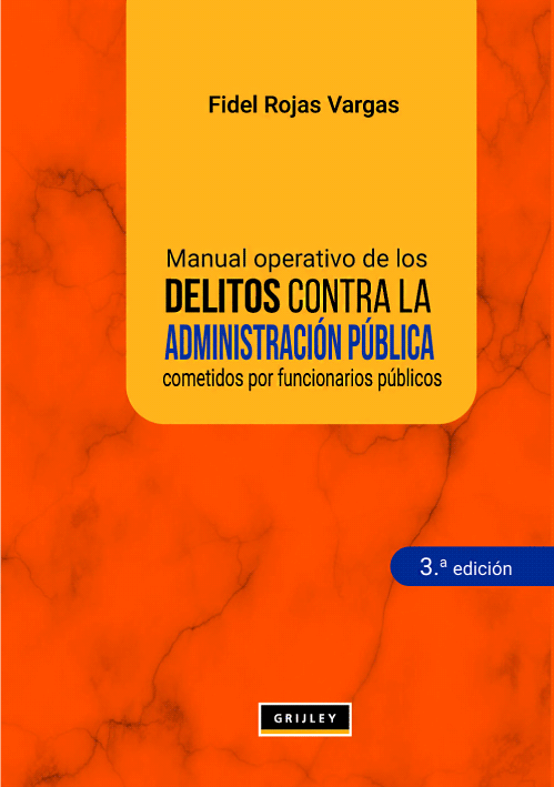 MANUAL OPERATIVO DE LOS DELITOS CONTRA LA ADMINISTRACION PUBLICA COMETIDOS POR FUNCIONARIOS PUBLICOS