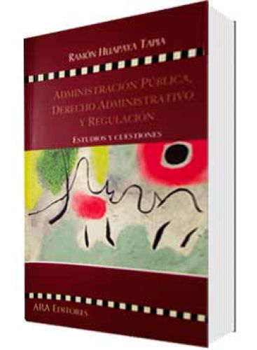 ADMINISTRACION PUBLICA, DERECHO ADMINISTRATIVO Y REGULACION ADMINISTRACION PUBLICA, DERECHO ADMINISTRATIVO Y REGULACION