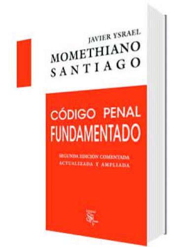 CÃ“DIGO PENAL COMENTADO : SEGUNDA EDICIÃ“N ACTUALIZADA Y AMPLIADA