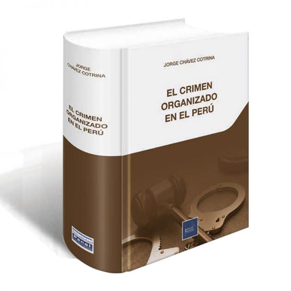 EL CRIMEN ORGANIZADO EN  EL PERU (JORGE CHAVEZ) EL CRIMEN ORGANIZADO EN  EL PERU (JORGE CHAVEZ)