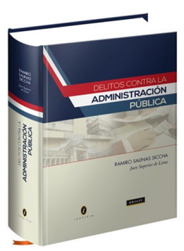 DELITOS CONTRA LA ADMINISTRACIÓN PÚBLICA (Tapa Dura) DELITOS CONTRA LA ADMINISTRACIÓN PÚBLICA (Tapa Dura)