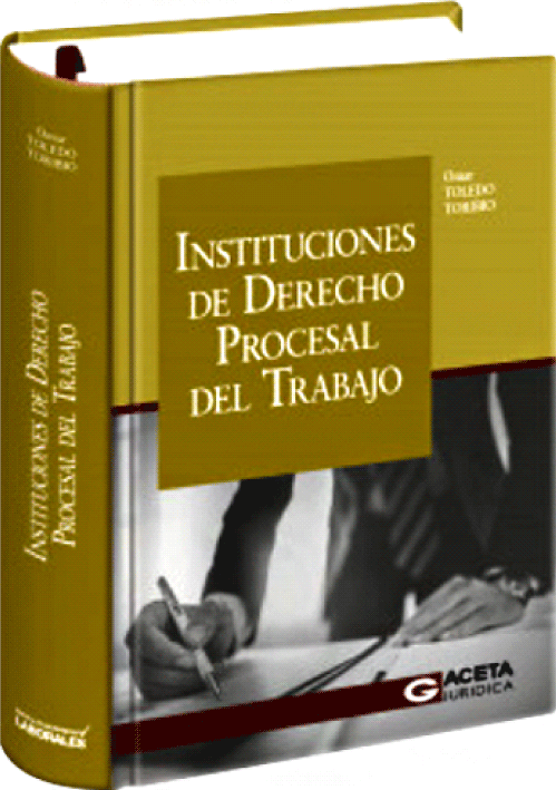 INSTITUCIONES DE DERECHO PROCESAL DEL TRABAJO INSTITUCIONES DE DERECHO PROCESAL DEL TRABAJO