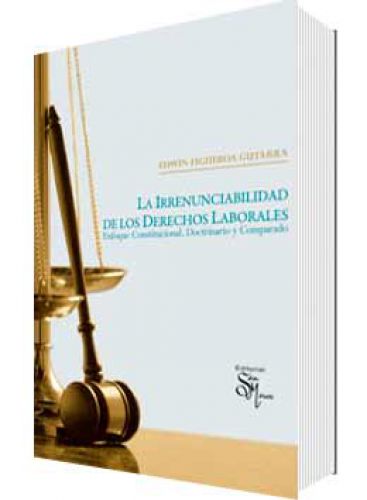 LA IRRENUNCIABILIDAD DE LOS DERECHOS LABORALES