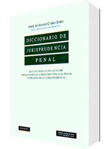 DICCIONARIO DE JURISPRUDENCIA PENAL DICCIONARIO DE JURISPRUDENCIA PENAL