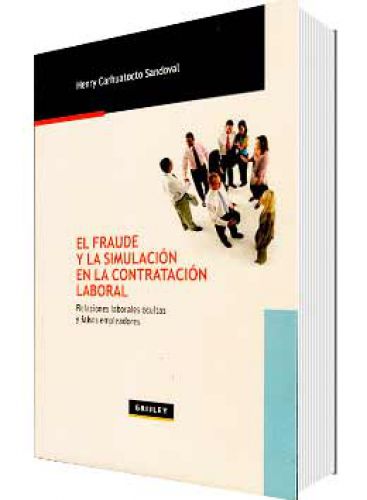 EL FRAUDE Y LA SIMULACIÓN EN LA CONTRATACIÓN LABORAL
