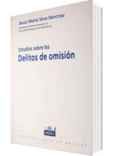 ESTUDIOS SOBRE LOS DELITOS DE OMISION ESTUDIOS SOBRE LOS DELITOS DE OMISION