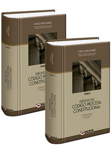 EXEGESIS DEL CÓDIGO PROCESAL CONSTITUCIONAL (Tomos I y II)