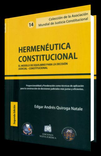 HERMENÉUTICA CONSTITUCIONAL - El modelo de equilibrio para la decisión judicial - constitucional HERMENÉUTICA CONSTITUCIONAL - El modelo de equilibrio para la decisión judicial - constitucional