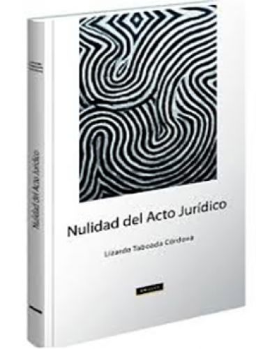 NULIDAD DEL ACTO JURÍDICO NULIDAD DEL ACTO JURÍDICO