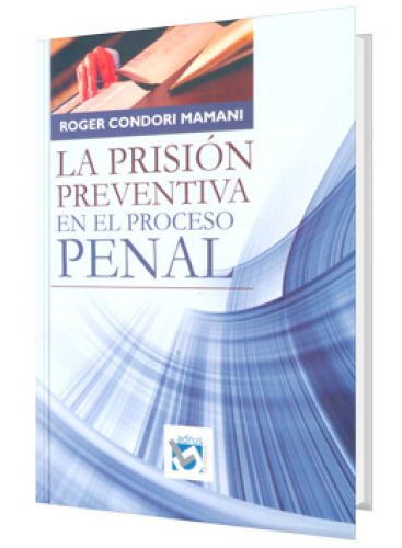 LA PRISIÓN PREVENTIVA EN EL PROCESO PENAL LA PRISIÓN PREVENTIVA EN EL PROCESO PENAL