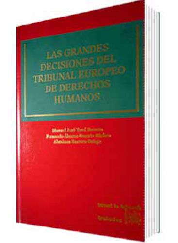 LAS GRANDES DECISIONES DEL TRIBUNAL EUROPEO DE DERECHOS HUMANOS LAS GRANDES DECISIONES DEL TRIBUNAL EUROPEO DE DERECHOS HUMANOS