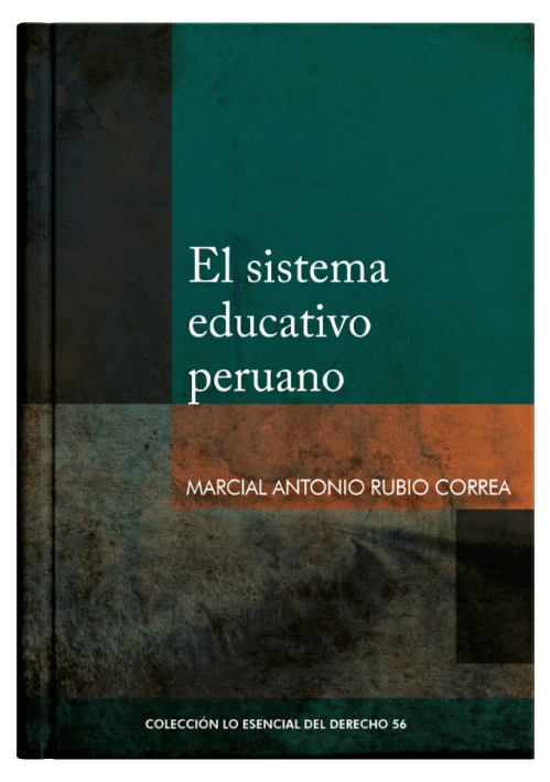 EL SISTEMA EDUCATIVO PERUANO - Tomo 56 Lo esencial del derecho EL SISTEMA EDUCATIVO PERUANO - Tomo 56 Lo esencial del derecho