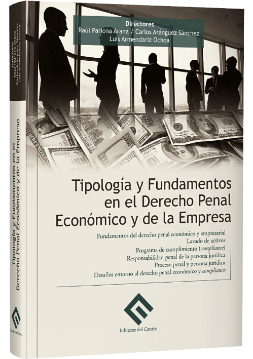 TIPOLOGÍA Y FUNDAMENTOS EN EL DERECHO PENAL ECONÓMICO Y DE LA EMPRESA