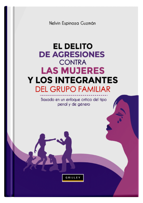 EL DELITO DE AGRESIONES CONTRA LAS MUJERES Y LOS INTEGRANTES DEL GRUPO FAMILIAR EL DELITO DE AGRESIONES CONTRA LAS MUJERES Y LOS INTEGRANTES DEL GRUPO FAMILIAR