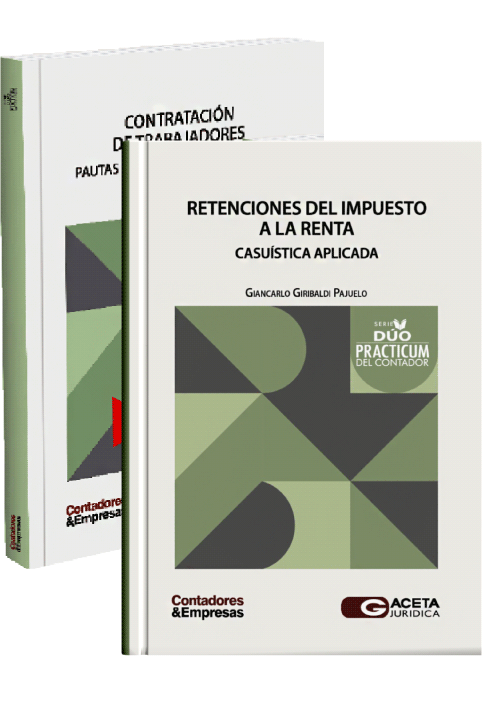 DÚO PRACTICUM DEL CONTADOR: CONTRATACIÓN DE TRABAJADORES / RETENCIONES DEL IMPUESTO A LA RENTA DÚO PRACTICUM DEL CONTADOR: CONTRATACIÓN DE TRABAJADORES / RETENCIONES DEL IMPUESTO A LA RENTA