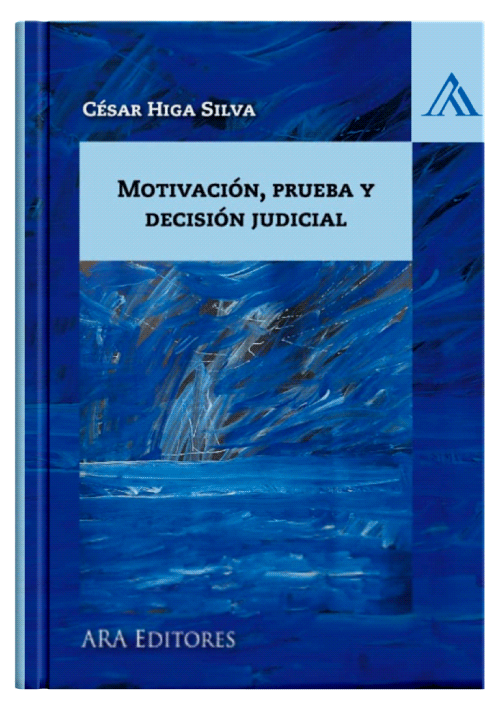 MOTIVACIÓN, PRUEBA Y DECISIÓN JUDICIAL MOTIVACIÓN, PRUEBA Y DECISIÓN JUDICIAL
