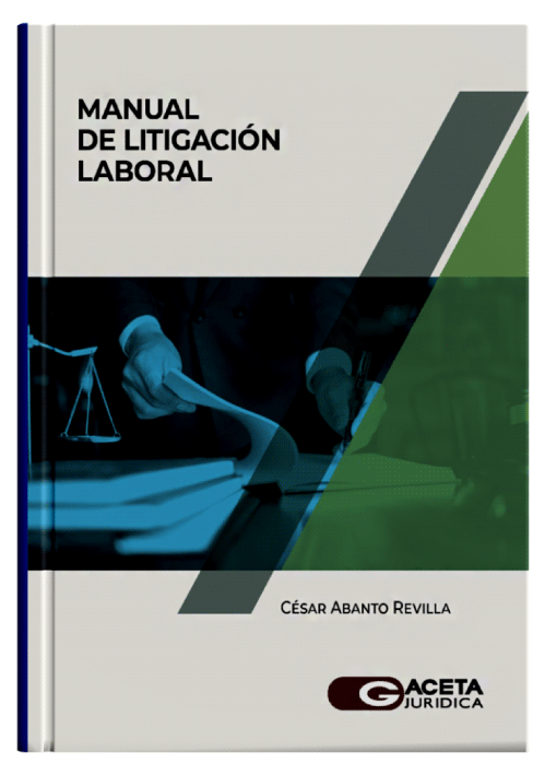 MANUAL DE LITIGACIÓN LABORAL MANUAL DE LITIGACIÓN LABORAL