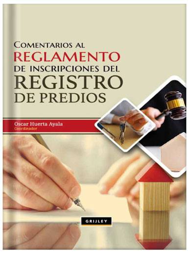COMENTARIOS AL REGLAMENTO DE INSCRIPCIONES DEL REGISTRO DE PREDIOS