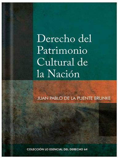 DERECHO DEL PATRIMONIO CULTURAL DE LA NACIÓN - TOMO 64 LO ESENCIAL DERECHO DEL PATRIMONIO CULTURAL DE LA NACIÓN - TOMO 64 LO ESENCIAL