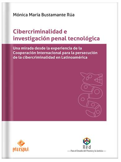 CIBERCRIMINALIDAD E INVESTIGACIÓN PENAL TECNOLÓGICA CIBERCRIMINALIDAD E INVESTIGACIÓN PENAL TECNOLÓGICA