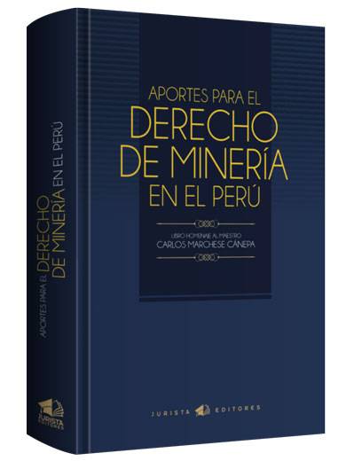 APORTES PARA EL DERECHO DE MINERÍA EN EL PERÚ APORTES PARA EL DERECHO DE MINERÍA EN EL PERÚ