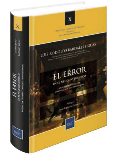 EL ERROR EN EL NEGOCIO JURÍDICO. ANÁLISIS DOCTRINARIO, COMPARADO Y JURISPRUDENCIAL. EL ERROR EN EL NEGOCIO JURÍDICO. ANÁLISIS DOCTRINARIO, COMPARADO Y JURISPRUDENCIAL.