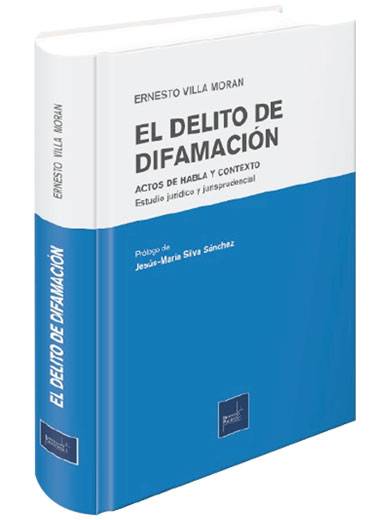 EL DELITO DE DIFAMACIÓN. ACTOS DE HABLA Y CONTEXTO Estudio jurídico y jurisprudencial