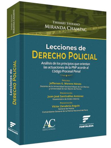 LECCIONES DE DERECHO POLICIAL Análisis de los principios que orientan las actuaciones de la PNP acorde al Código Procesal Penal