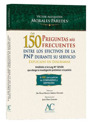 LAS 150 PREGUNTAS MÁS FRECUENTES ENTRE LOS EFECTIVOS DE LA PNP DURANTE SU SERVICIO