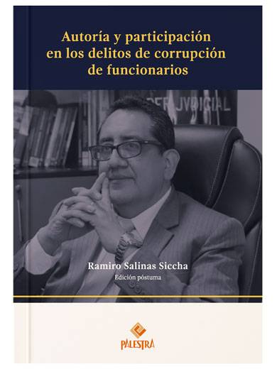 AUTORÍA Y PARTICIPACIÓN EN LOS DELITOS DE CORRUPCIÓN DE FUNCIONARIOS (2da. Edición actualizada)