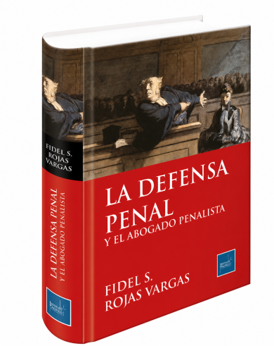 LA DEFENSA PENAL Y EL ABOGADO PENALISTA ..