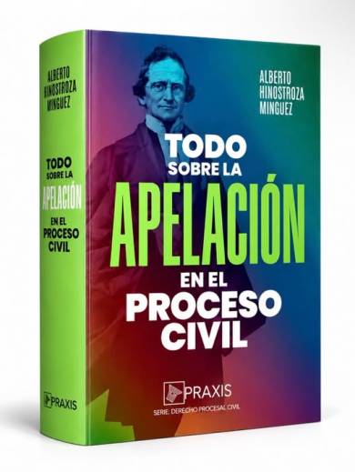 TODO SOBRE LA APELACIÓN EN EL PROCESO CIVIL