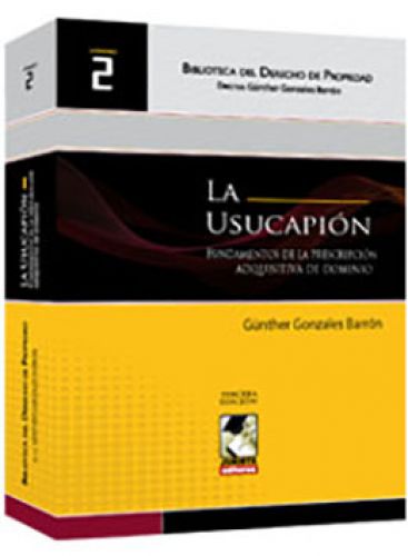 LA USUCAPION Fundamentos de la Prescripción Adquisitiva de Dominio LA USUCAPION Fundamentos de la Prescripción Adquisitiva de Dominio