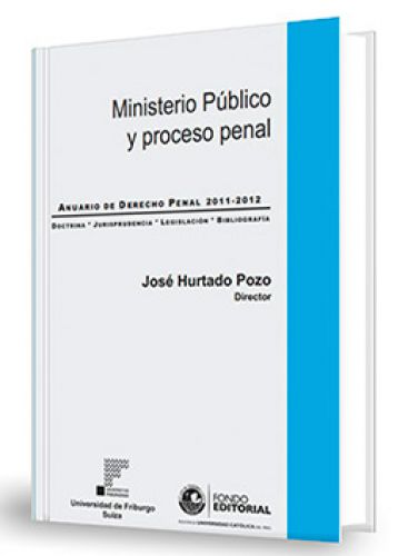 MINISTERIO PÚBLICO Y PROCESO PENAL MINISTERIO PÚBLICO Y PROCESO PENAL