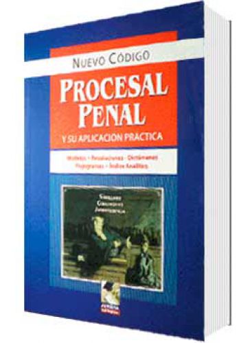 NUEVO CÓDIGO PROCESAL PENAL Y SU APLICACIÓN PRÁCTICA