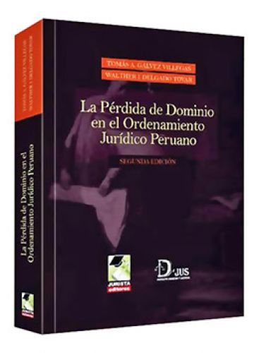 LA ACCIÓN DE PÉRDIDA DE DOMINIO EN EL ORDENAMIENTO JURÍDICO PERUANO LA ACCIÓN DE PÉRDIDA DE DOMINIO EN EL ORDENAMIENTO JURÍDICO PERUANO