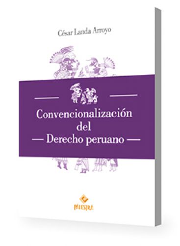 CONVENCIONALIZACIÓN DEL DERECHO PERUANO CONVENCIONALIZACIÓN DEL DERECHO PERUANO