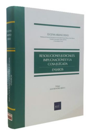 RESOLUCIONES JUDICIALES, IMPUGNACIONES Y LA COSA JUZGADA RESOLUCIONES JUDICIALES, IMPUGNACIONES Y LA COSA JUZGADA