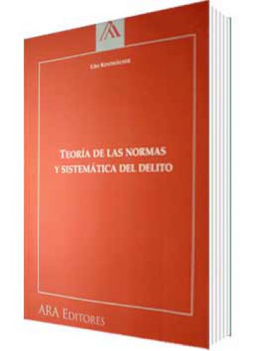 TEORï¿½A DE LAS NORMAS Y SISTEMï¿½TICA DEL DELITO
